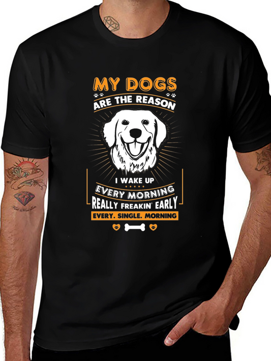 Dog Lover T-Shirt: My Dogs are the Reason