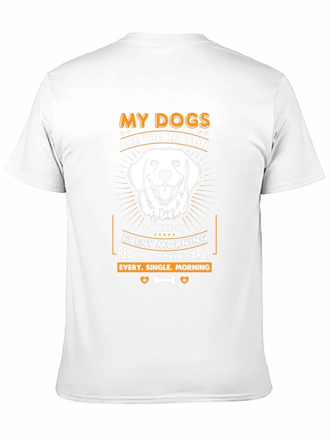 Dog Lover T-Shirt: My Dogs are the Reason