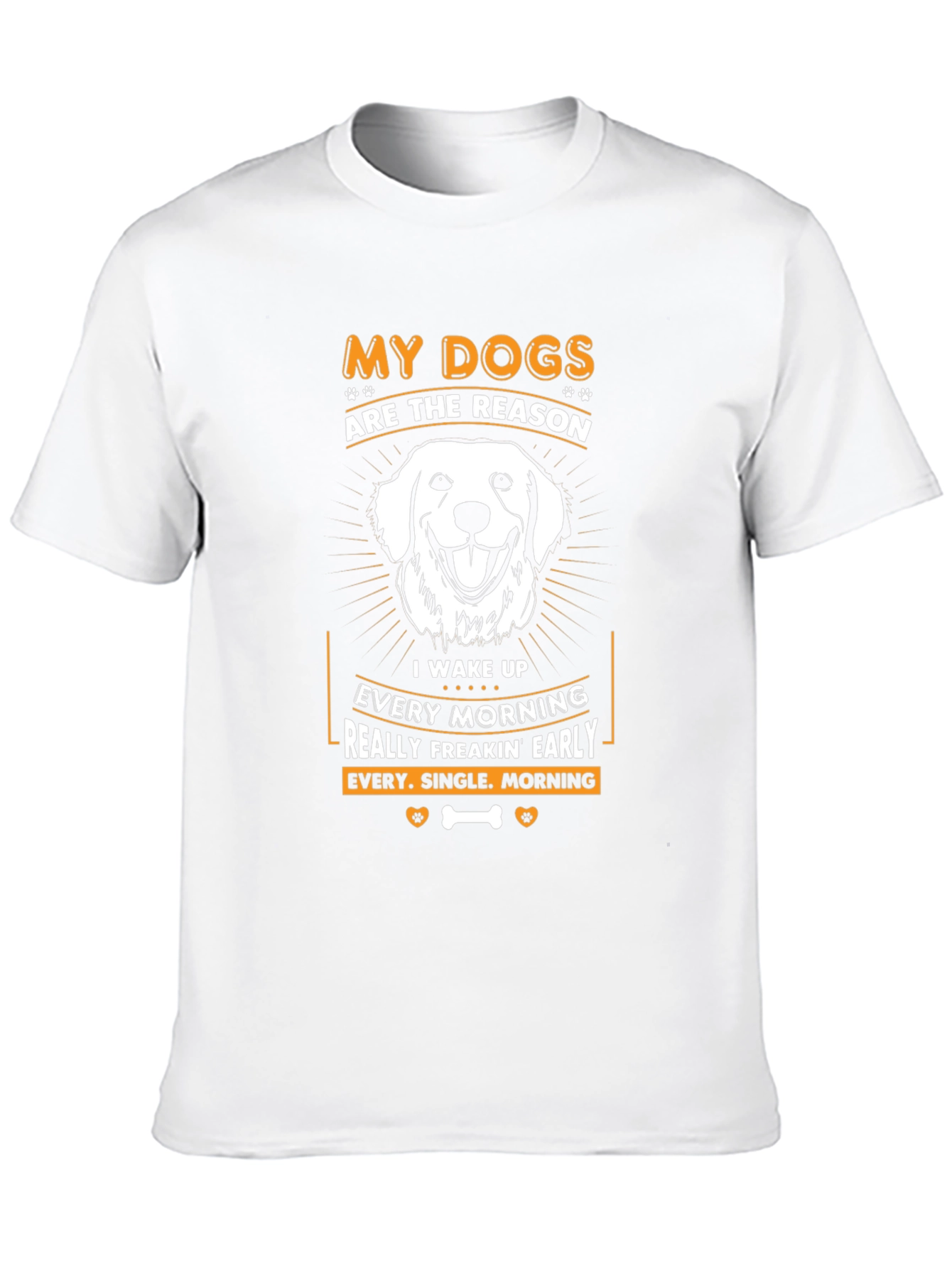 Dog Lover T-Shirt: My Dogs are the Reason