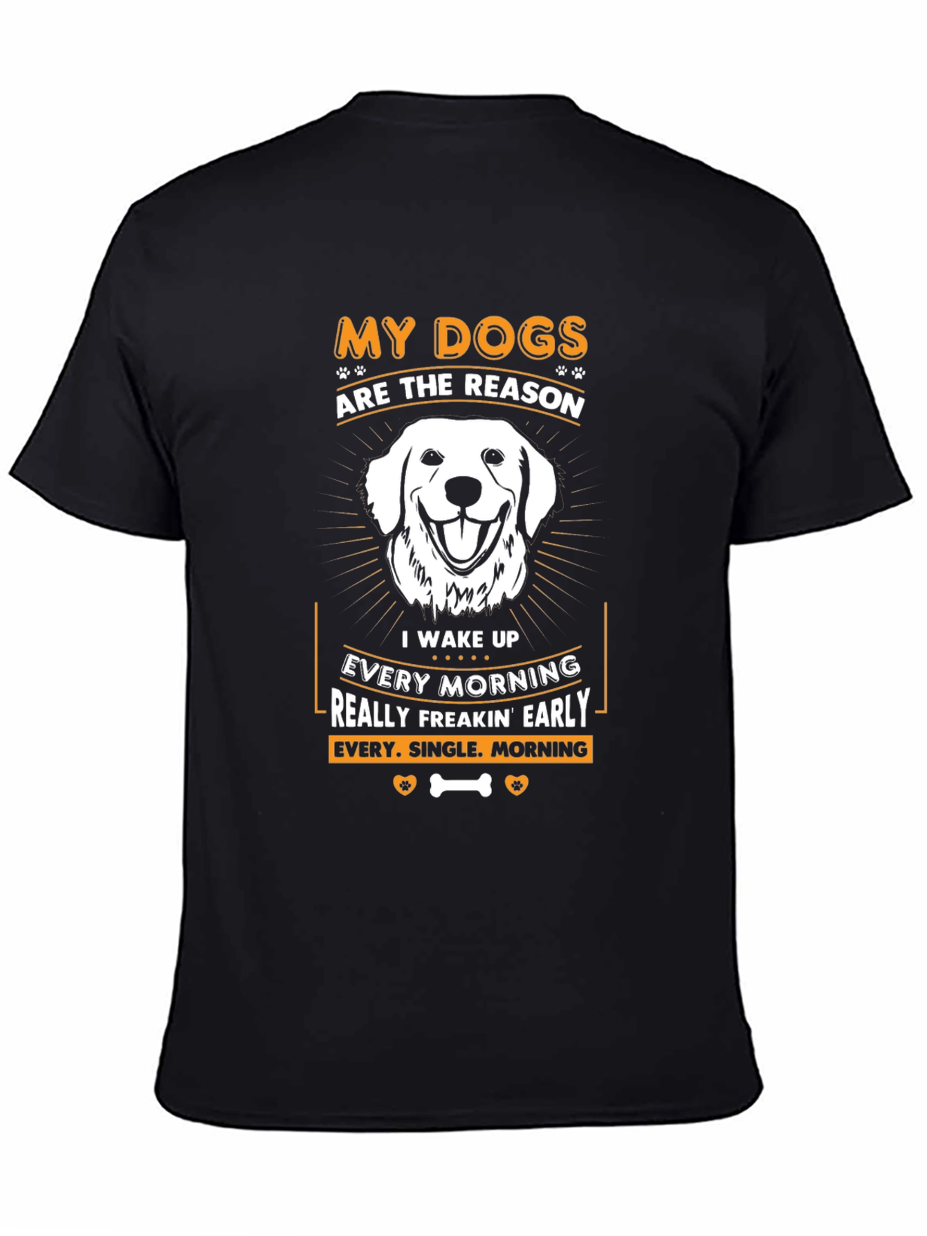 Dog Lover T-Shirt: My Dogs are the Reason