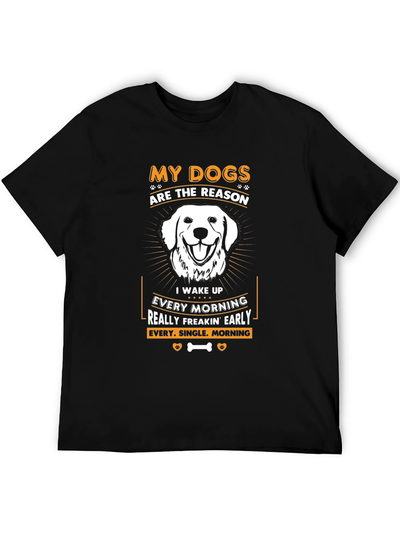 Dog Lover T-Shirt: My Dogs are the Reason
