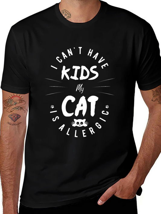 Funny Cat Allergy T-Shirt - I Cant Have Kids!