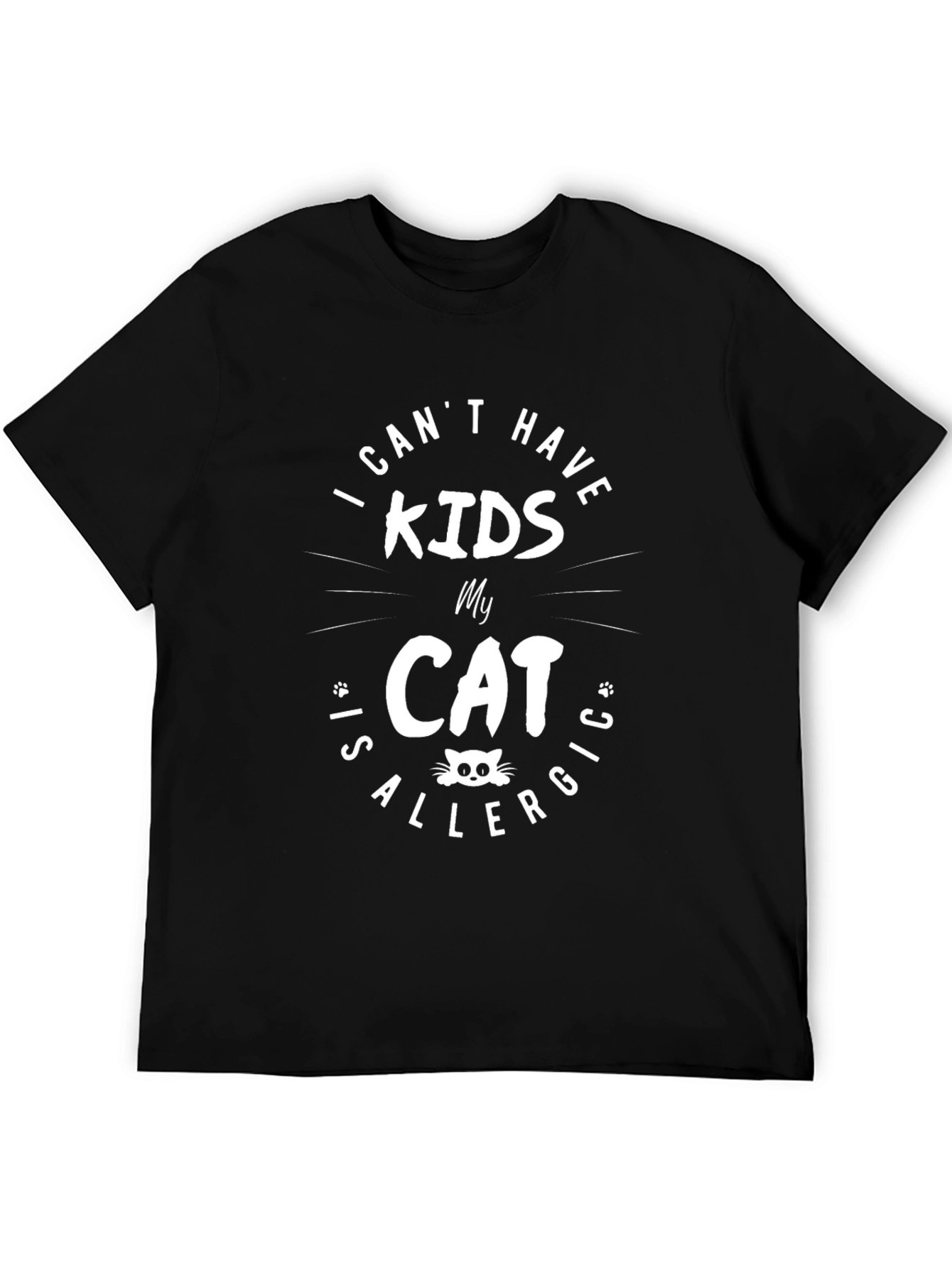 Funny Cat Allergy T-Shirt - I Cant Have Kids!
