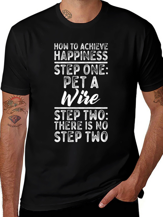 Funny Pet a Wire T-Shirt - Achieve Happiness!