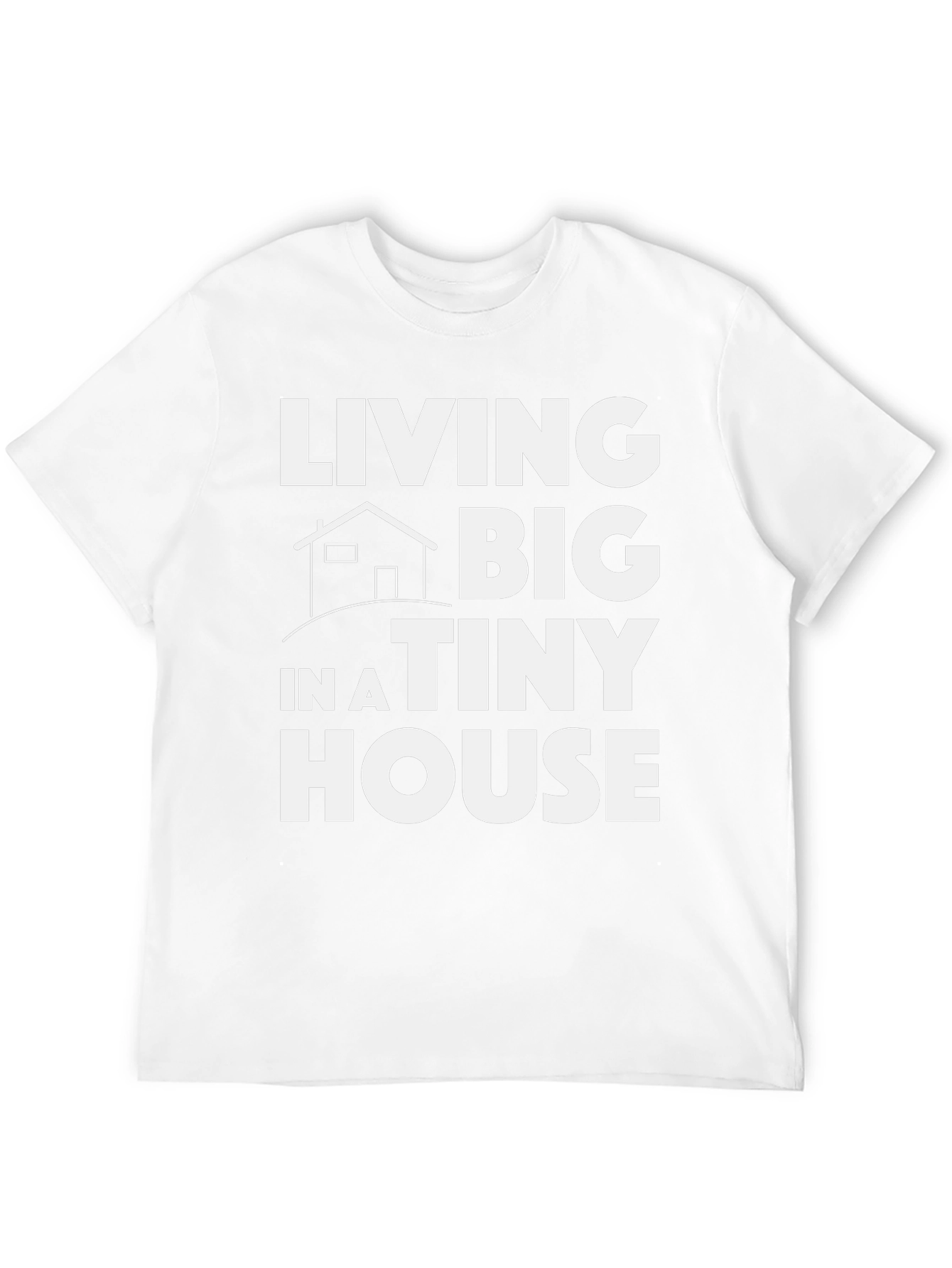 Living Big in a Tiny House Graphic Tee