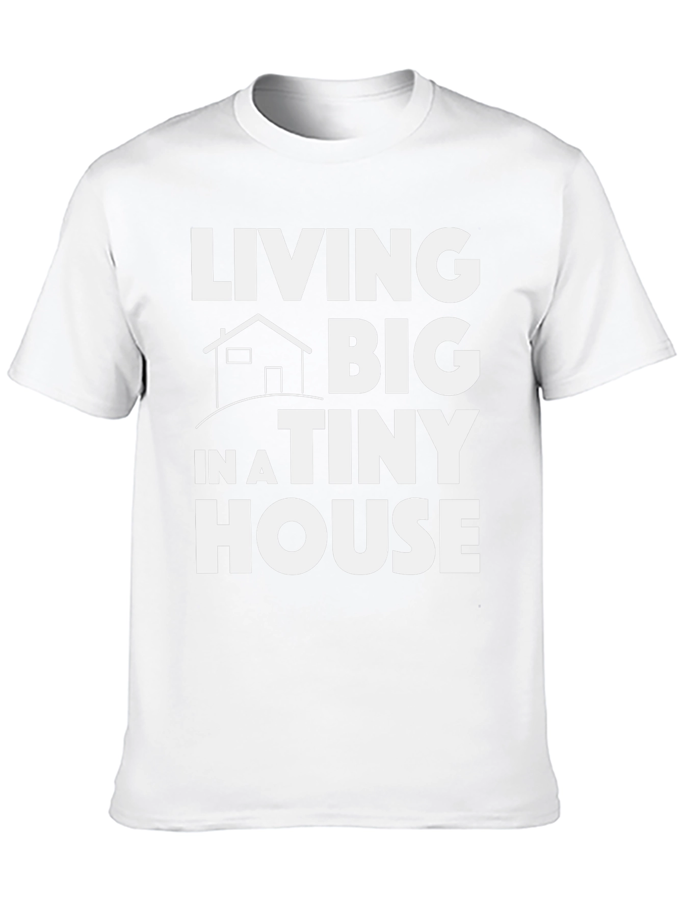Living Big in a Tiny House Graphic Tee