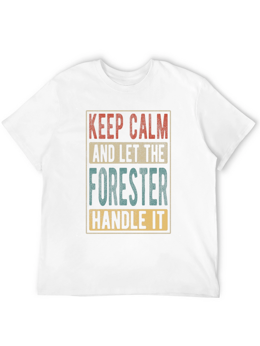 Keep Calm Forester T-Shirt Funny Forestry Tee