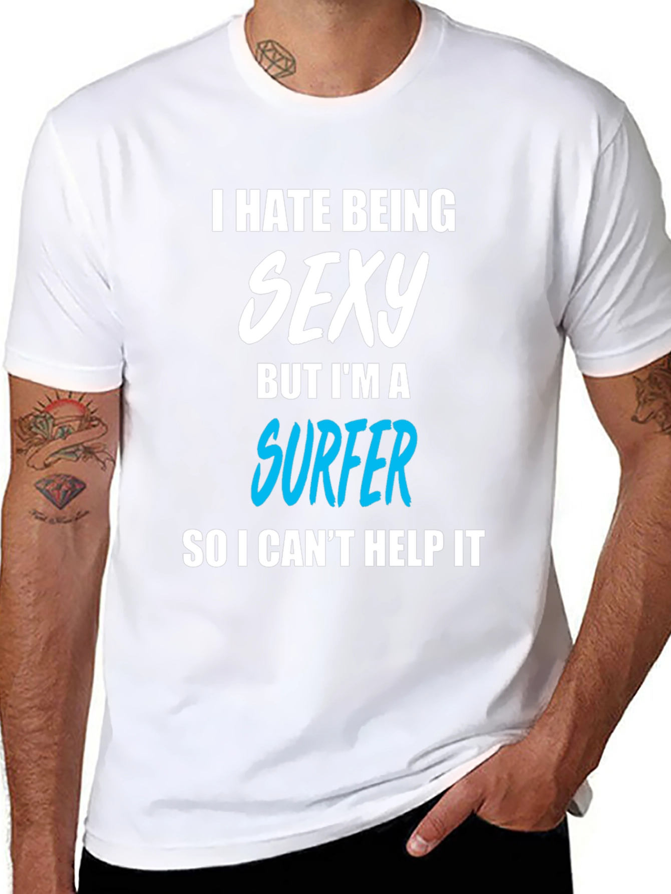 Funny Surfer T-Shirt - I Hate Being Sexy