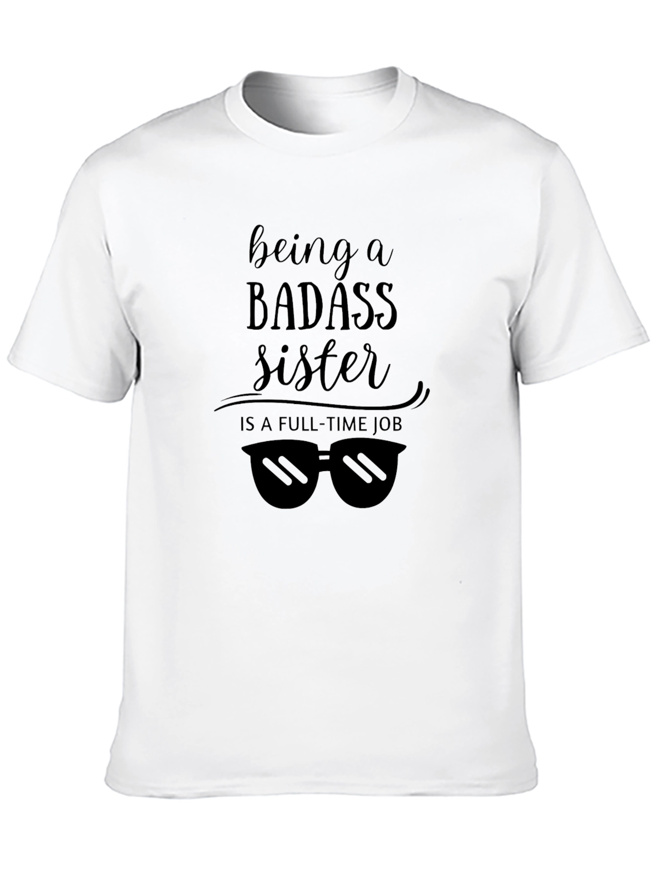 Badass Sister Full-Time Job Black T-Shirt