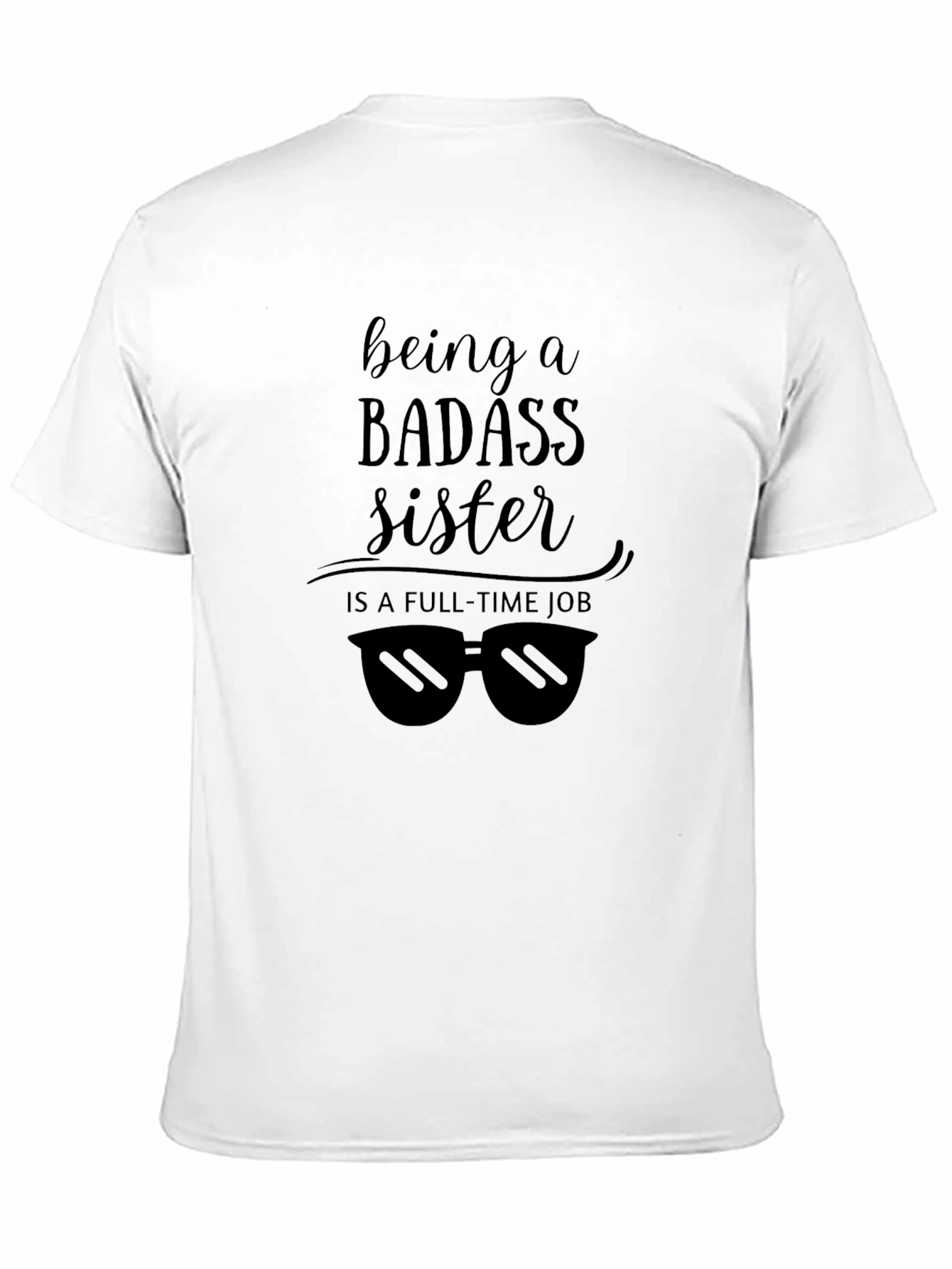 Badass Sister Full-Time Job Black T-Shirt