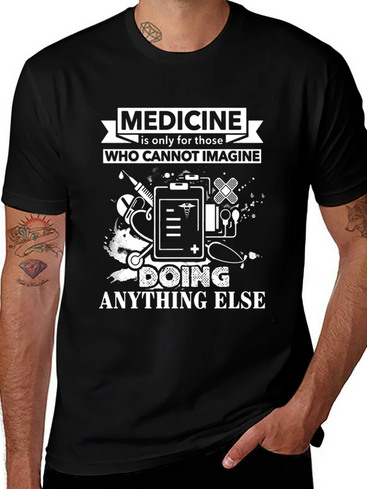 Medicine Only Tee - Healthcare Profession Apparel
