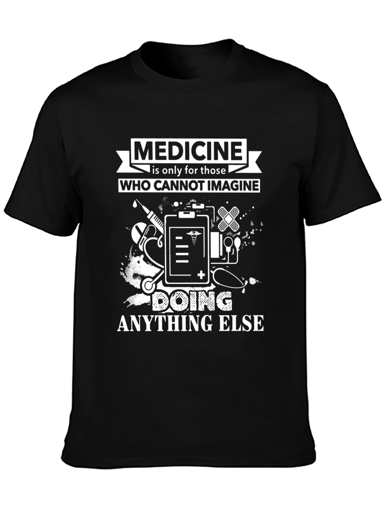 Medicine Only Tee - Healthcare Profession Apparel