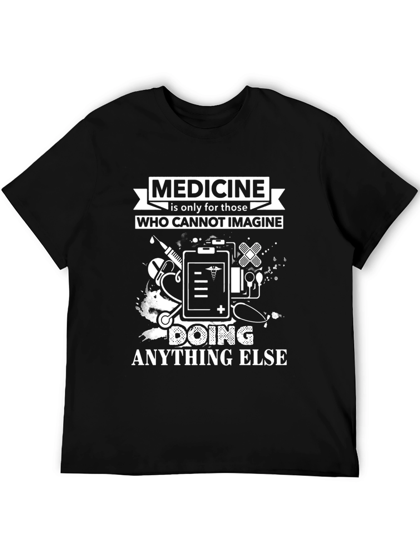 Medicine Only Tee - Healthcare Profession Apparel
