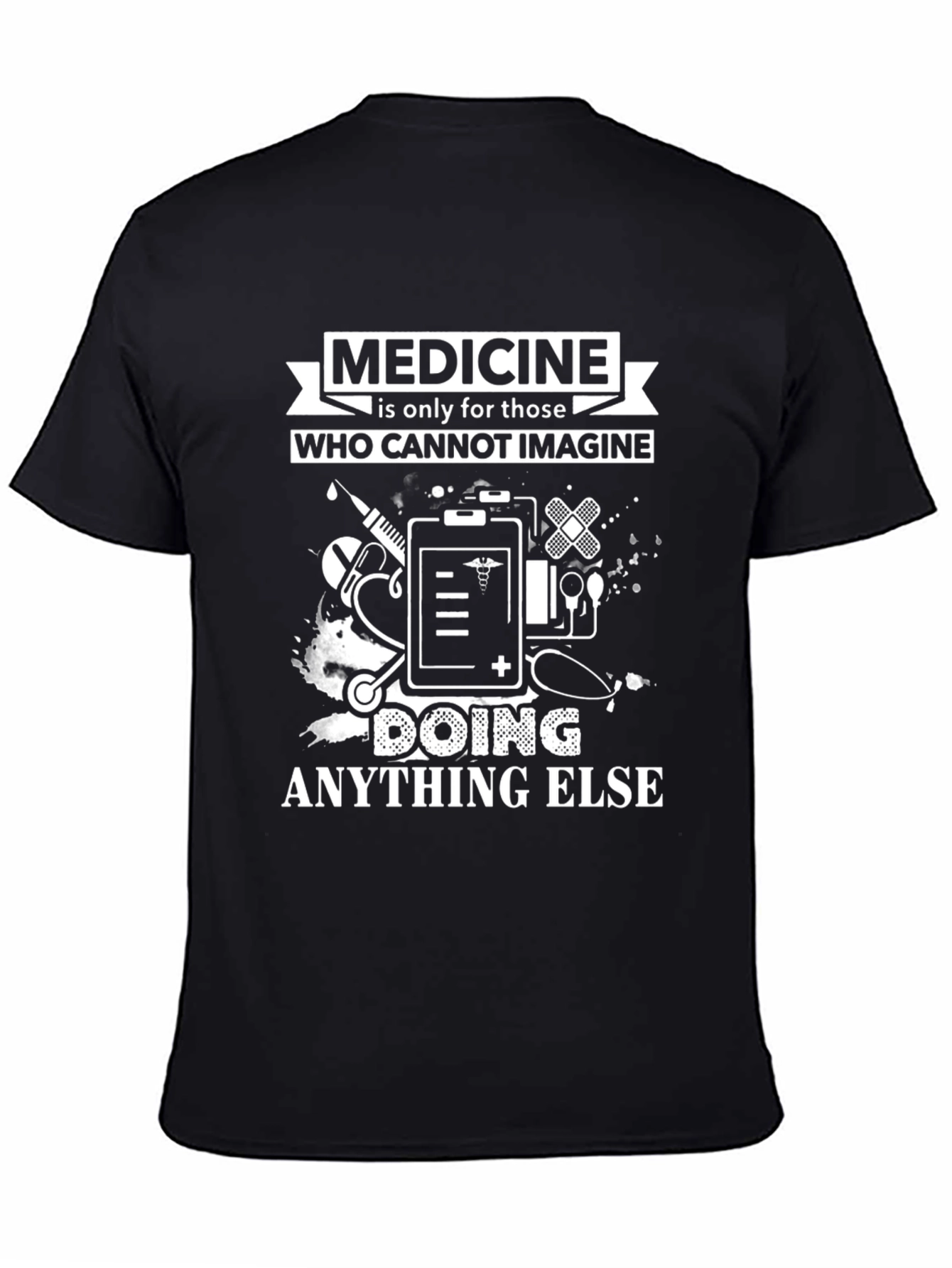 Medicine Only Tee - Healthcare Profession Apparel