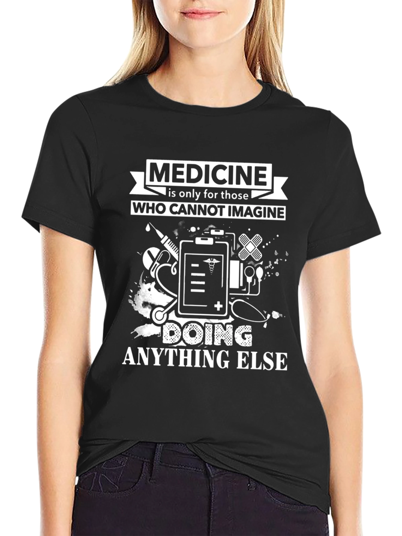 Medicine Only Tee - Healthcare Profession Apparel