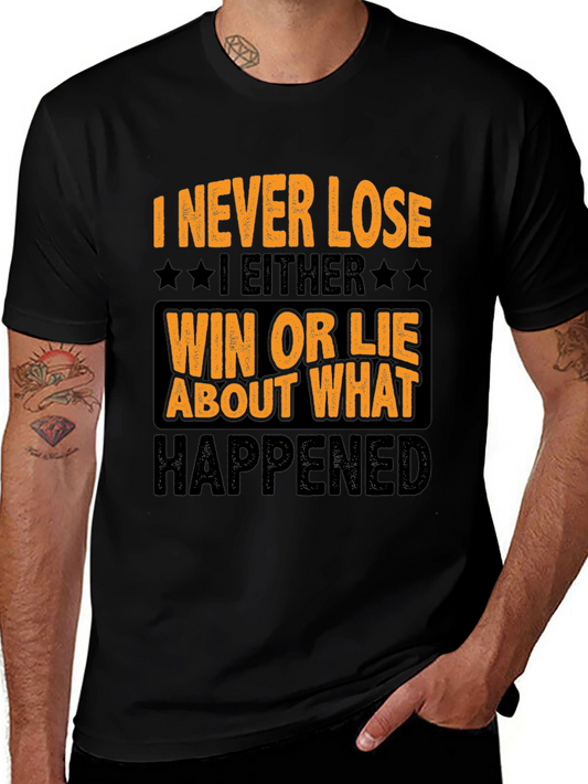 Funny I Never Lose Graphic T-Shirt