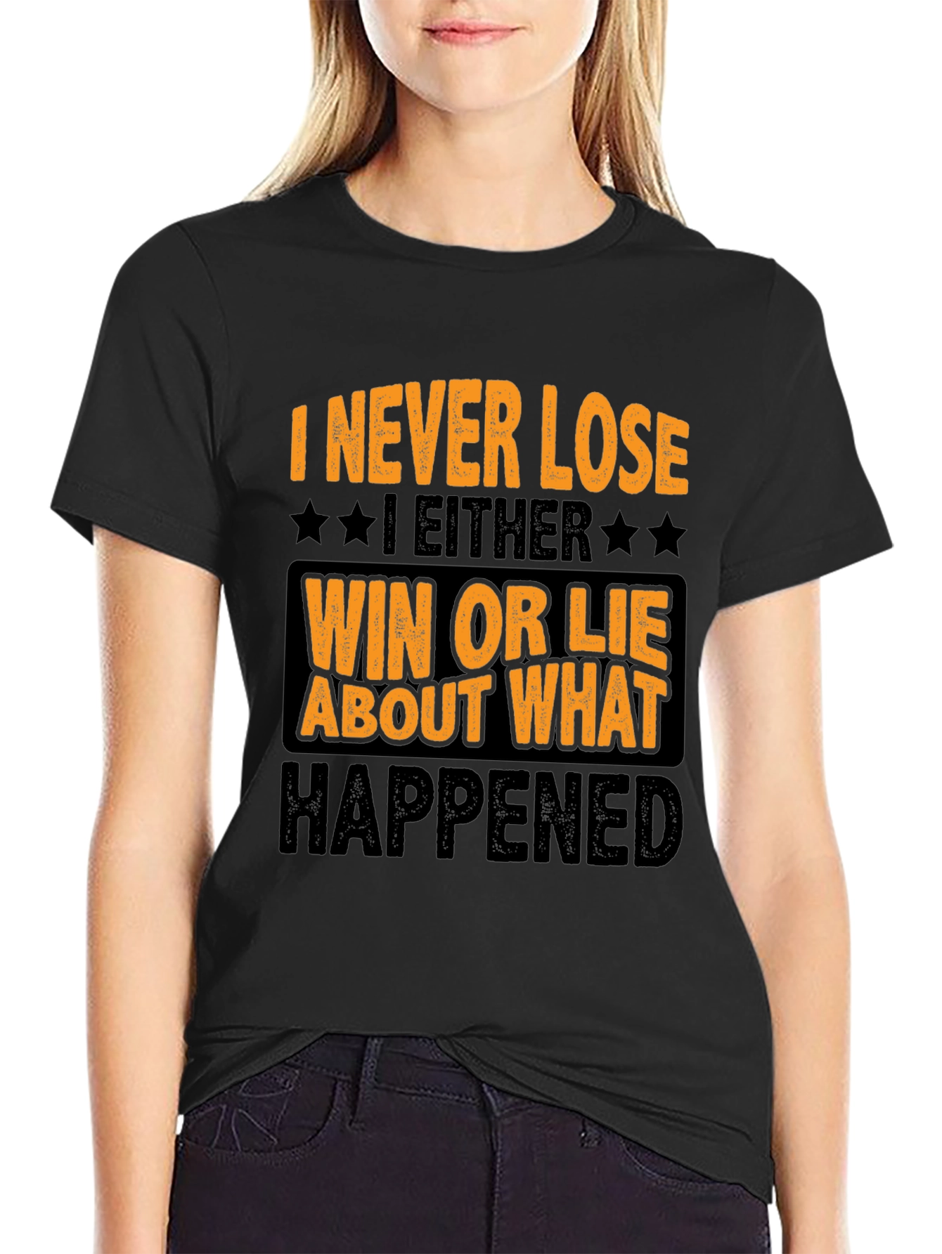Funny I Never Lose Graphic T-Shirt