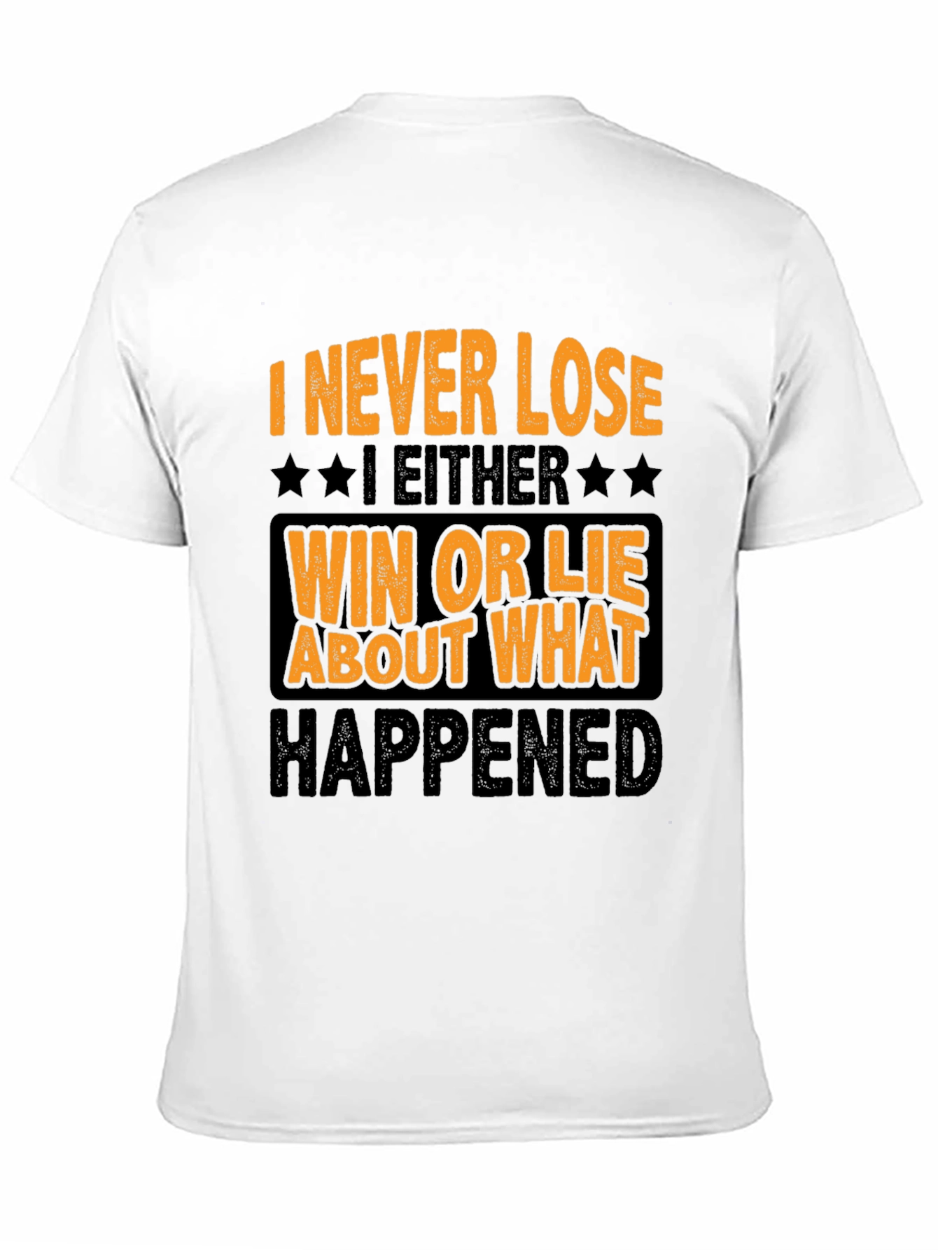 Funny I Never Lose Graphic T-Shirt