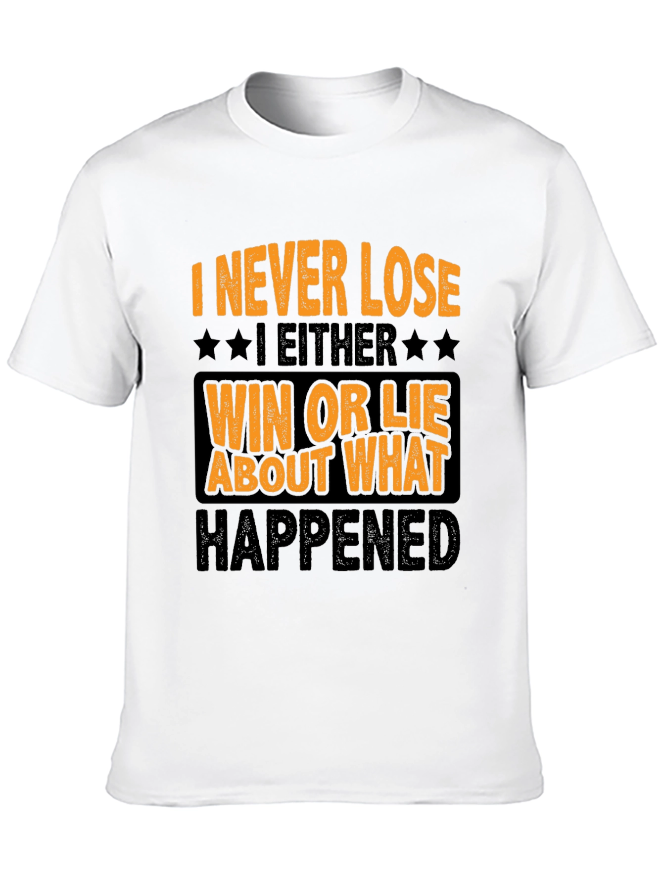 Funny I Never Lose Graphic T-Shirt