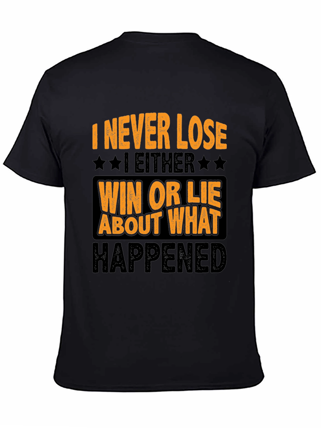 Funny I Never Lose Graphic T-Shirt