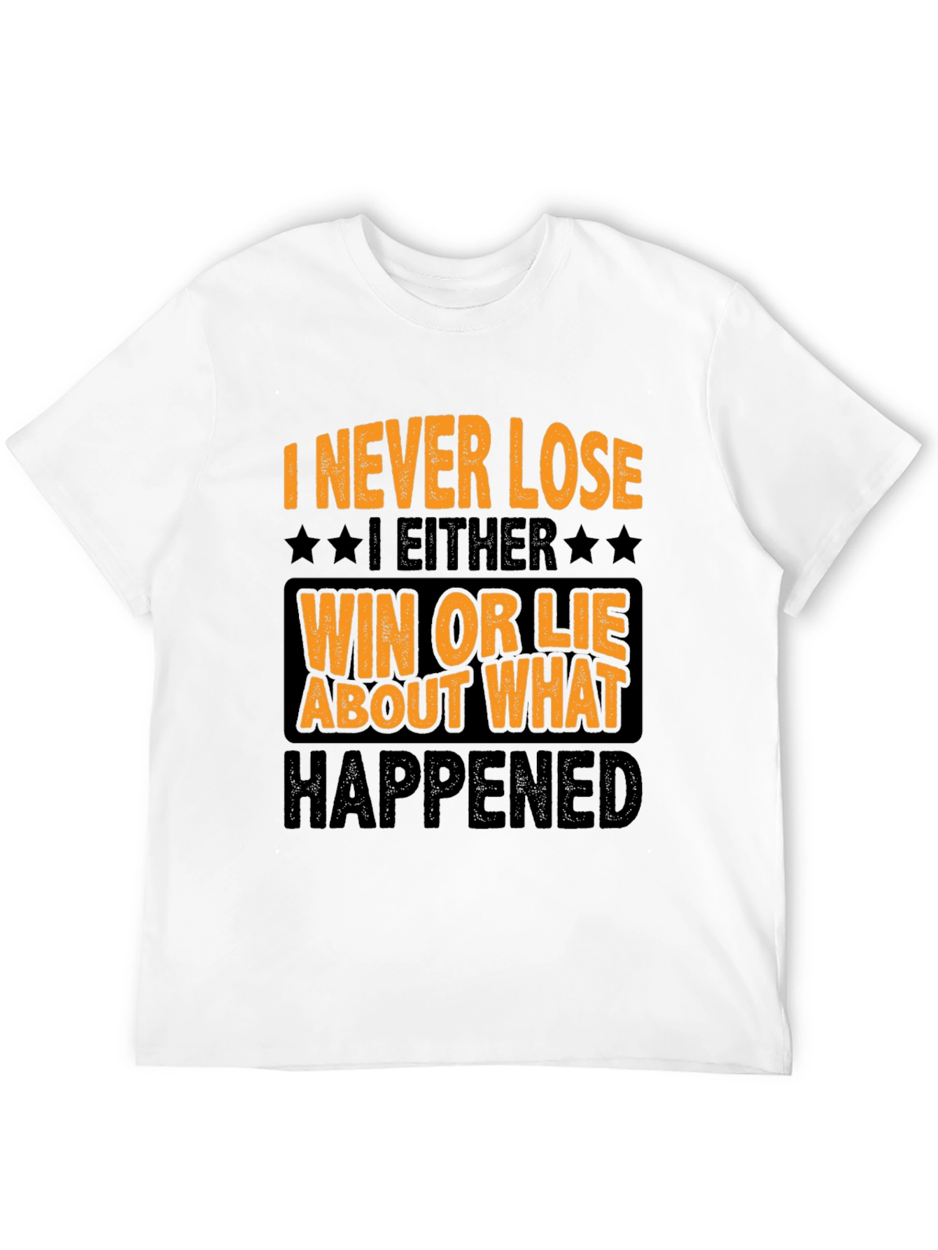 Funny I Never Lose Graphic T-Shirt