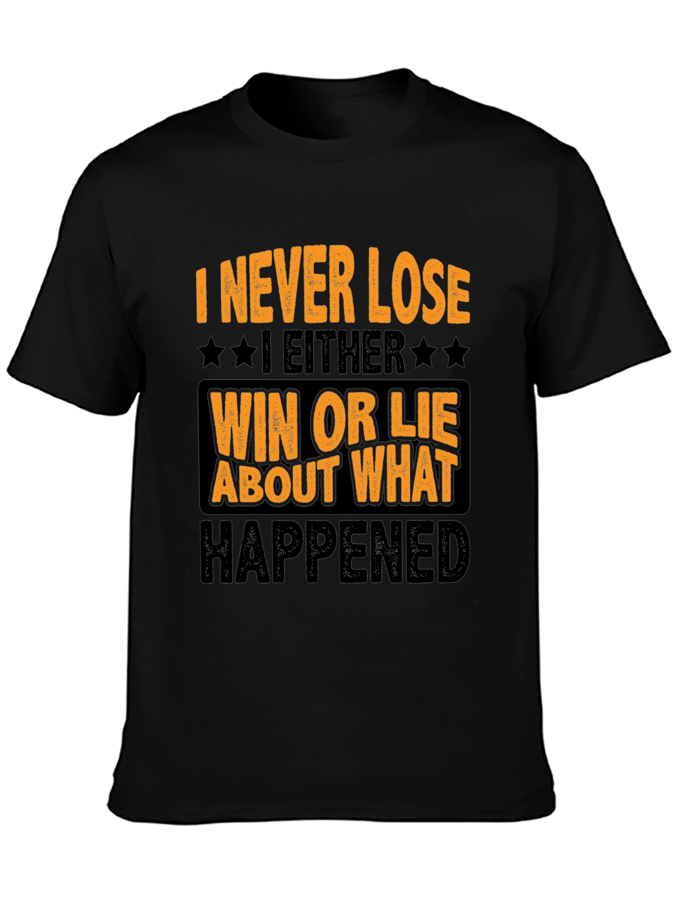 Funny I Never Lose Graphic T-Shirt