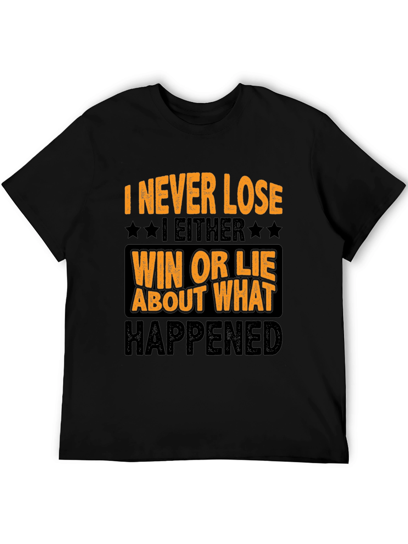 Funny I Never Lose Graphic T-Shirt