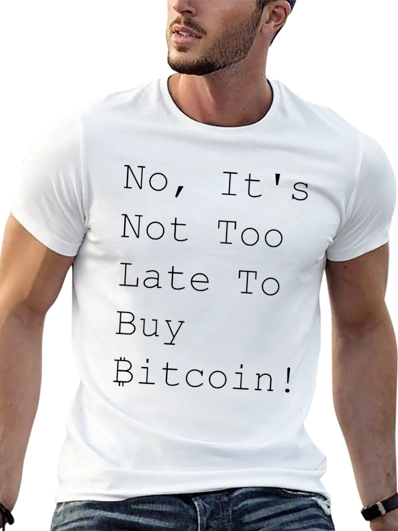 Bitcoin Crypto T-Shirt - No Its Not Too Late!