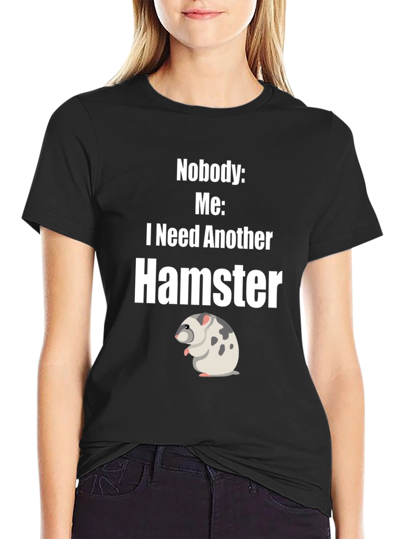 Funny Hamster Lover T-Shirt - I Need Another Hamster