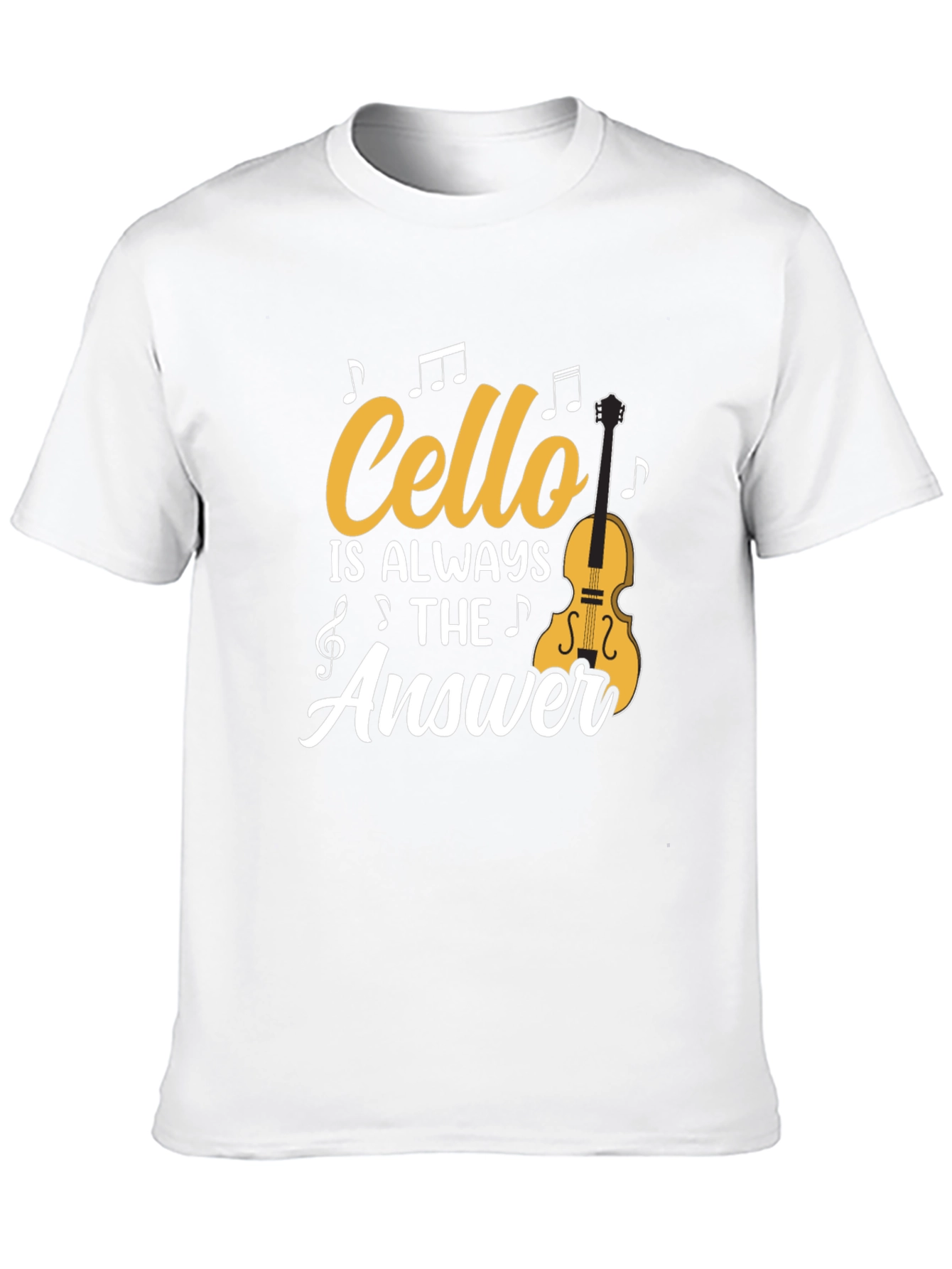 Cello Is Always The Answer T-Shirt Music Lover Tee