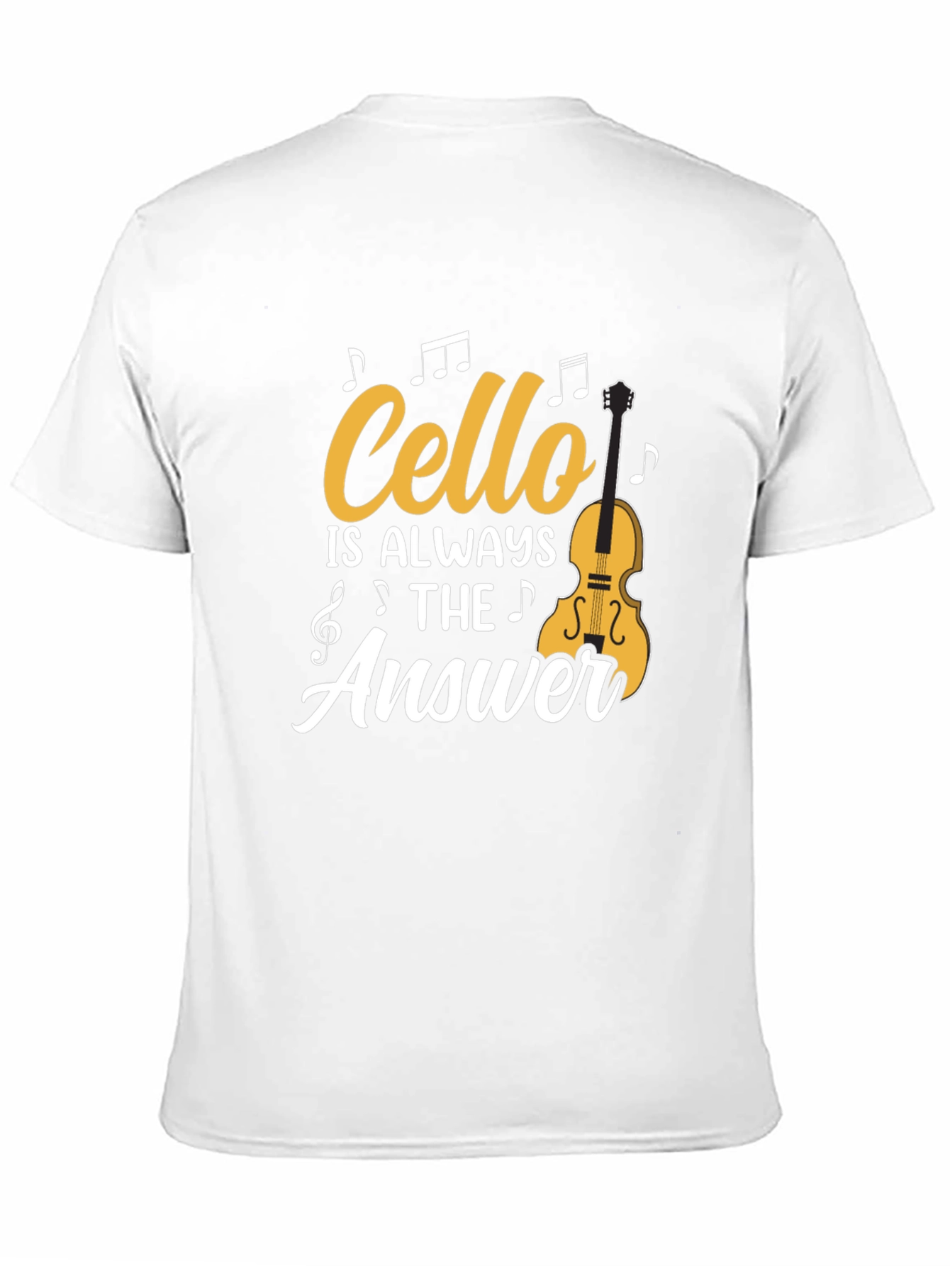 Cello Is Always The Answer T-Shirt Music Lover Tee