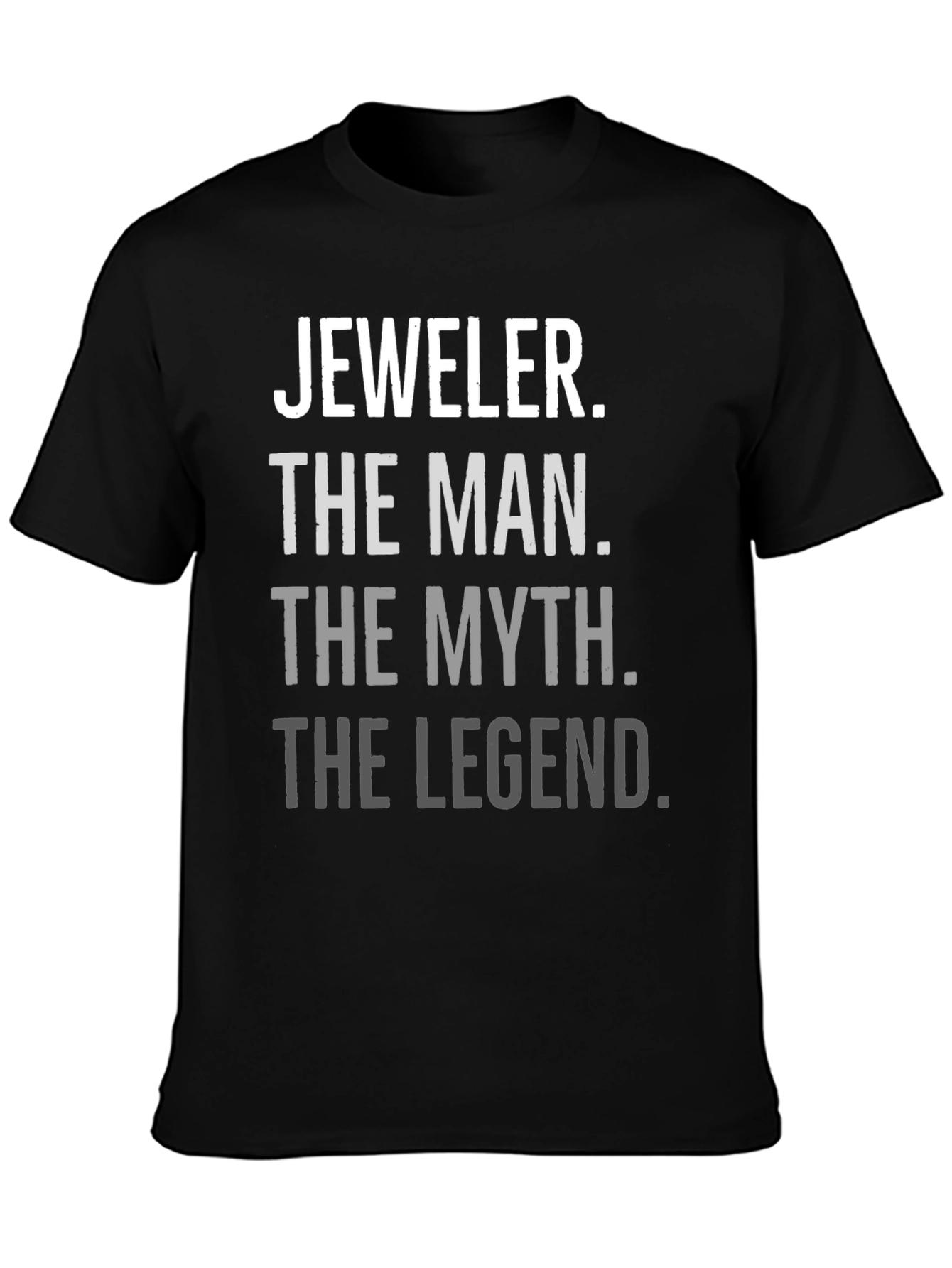 Jeweler The Man The Myth The Legend T-Shirt