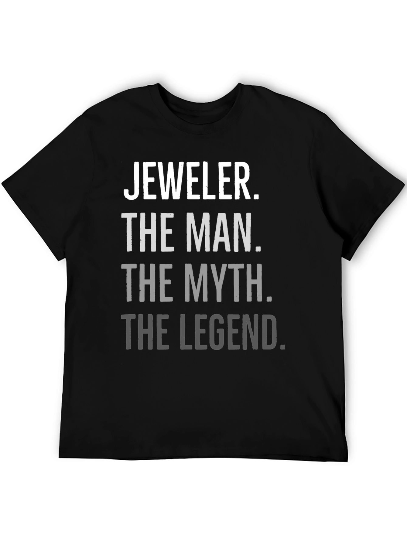 Jeweler The Man The Myth The Legend T-Shirt