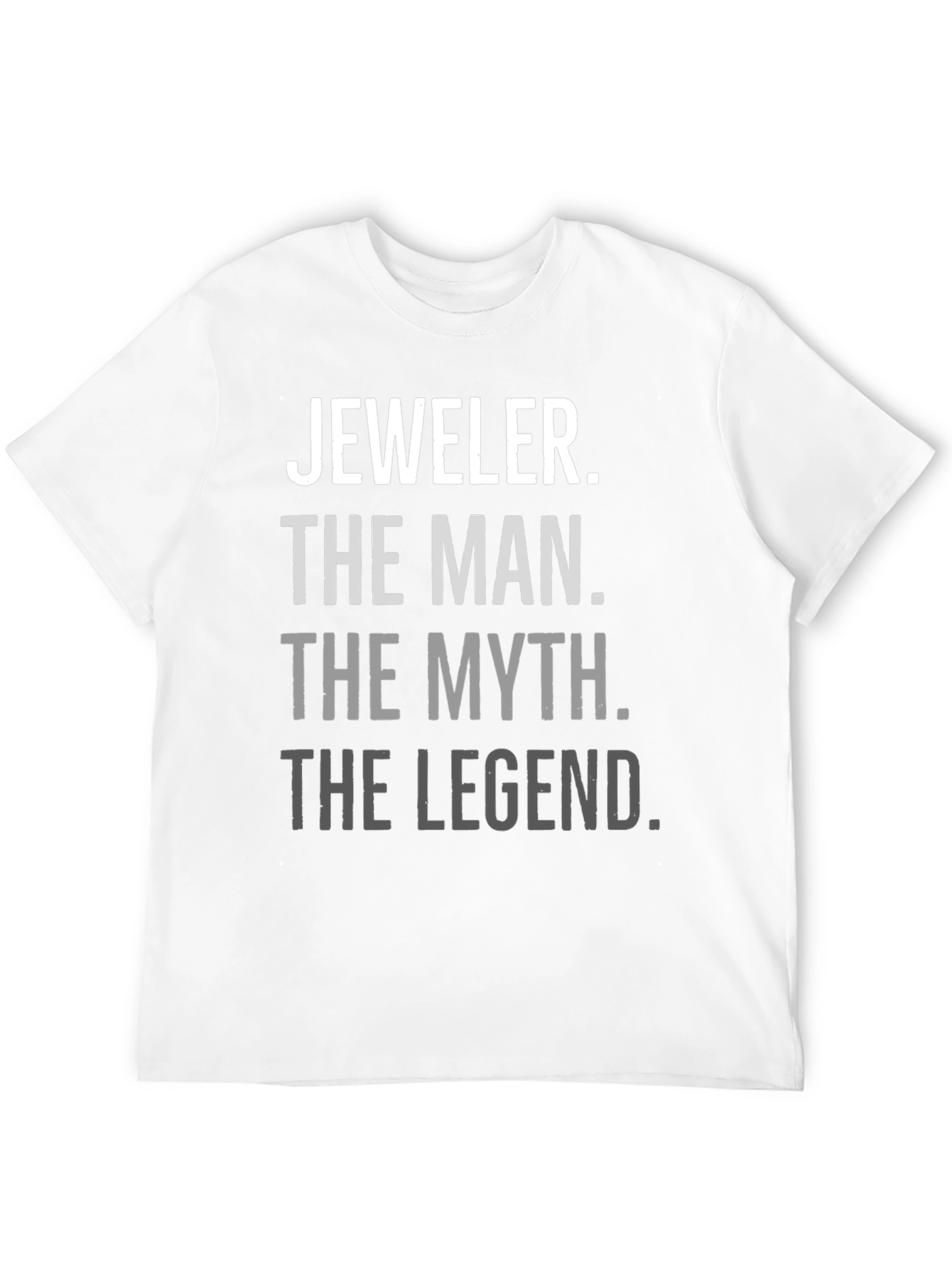 Jeweler The Man The Myth The Legend T-Shirt