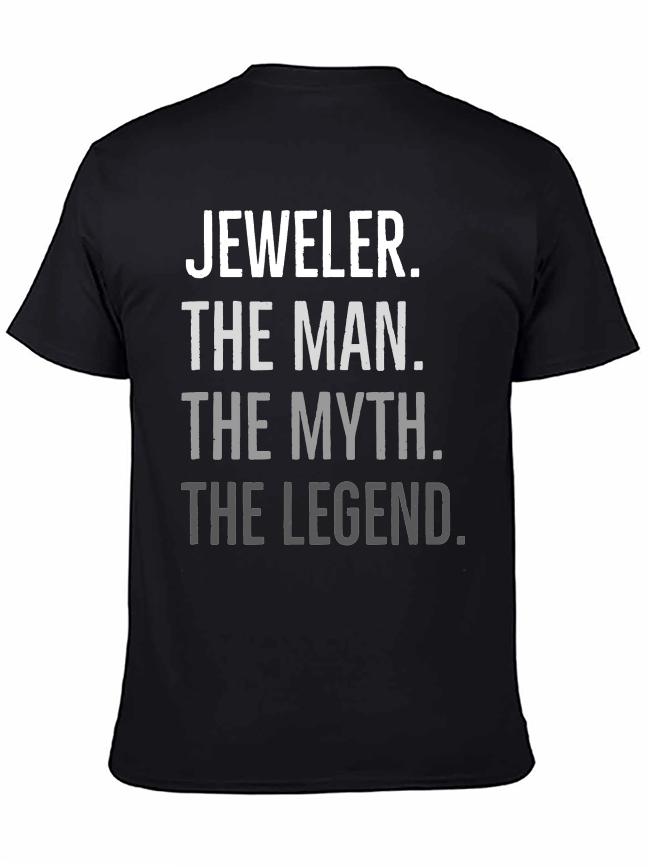 Jeweler The Man The Myth The Legend T-Shirt