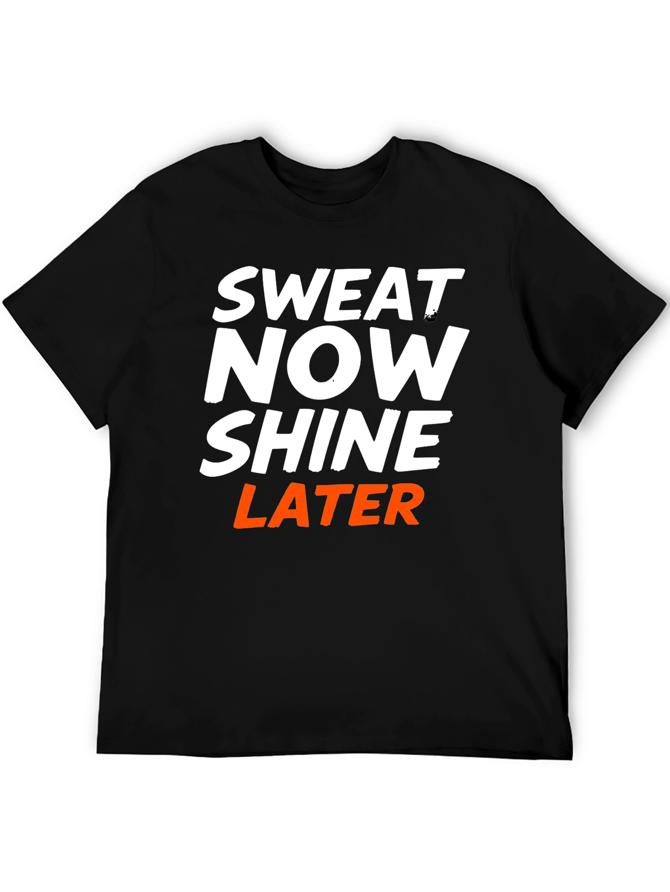 Sweat Now Shine Later Graphic T-Shirt
