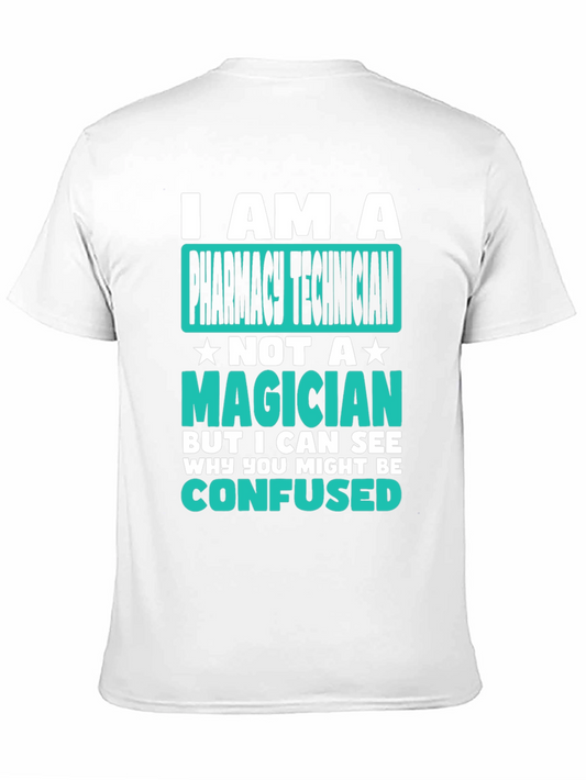 Pharmacy Technician T-Shirt: Not a Magician Tee
