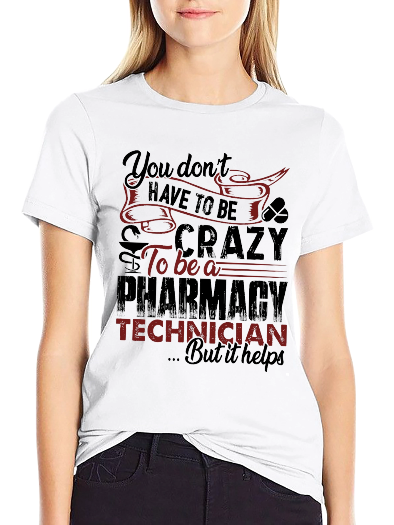 Pharmacy Technician T-Shirt - Crazy But Helps