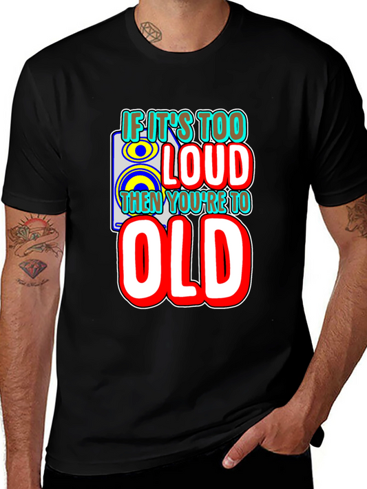 If Its Too Loud Mens Graphic Tee - Black