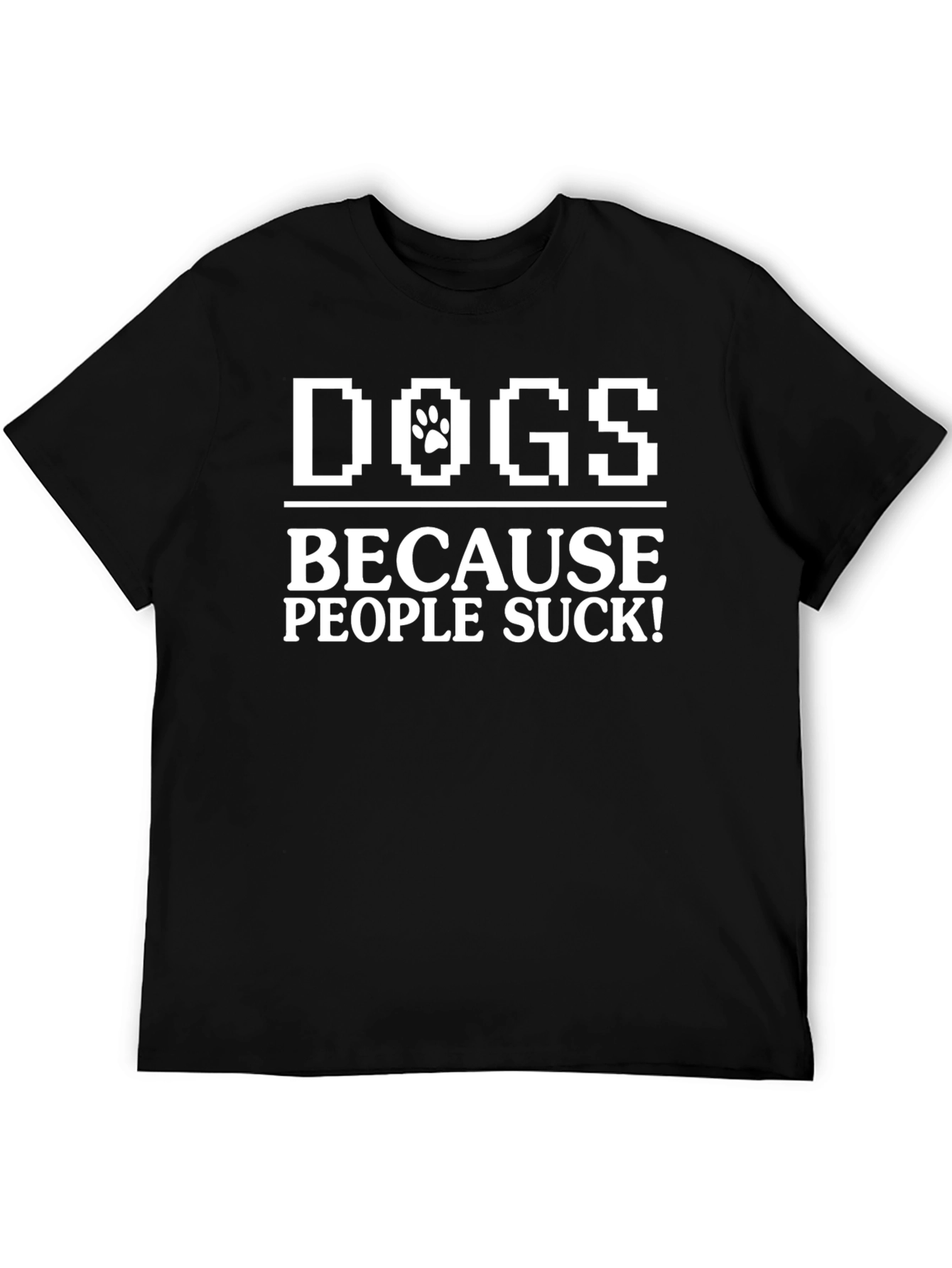 Dogs Because People Suck T-Shirt