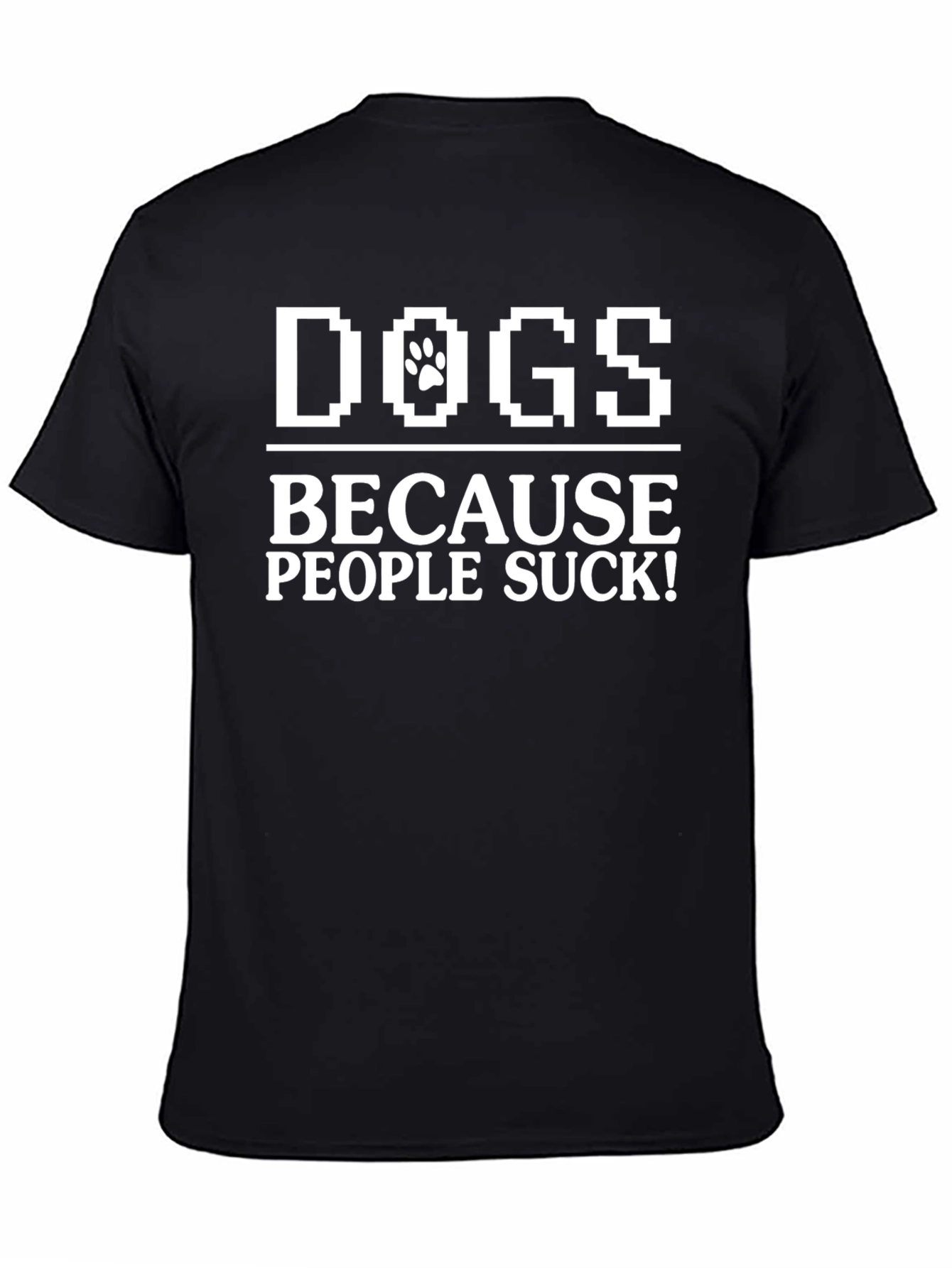Dogs Because People Suck T-Shirt