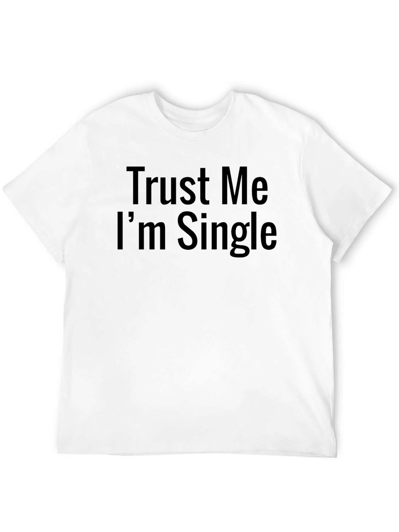 Trust Me Im Single Mens T-Shirt - Black