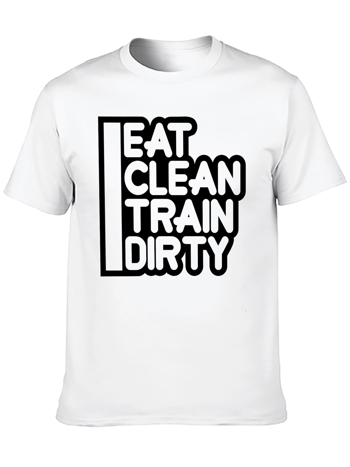 Eat Clean Train Dirty Graphic T-Shirt