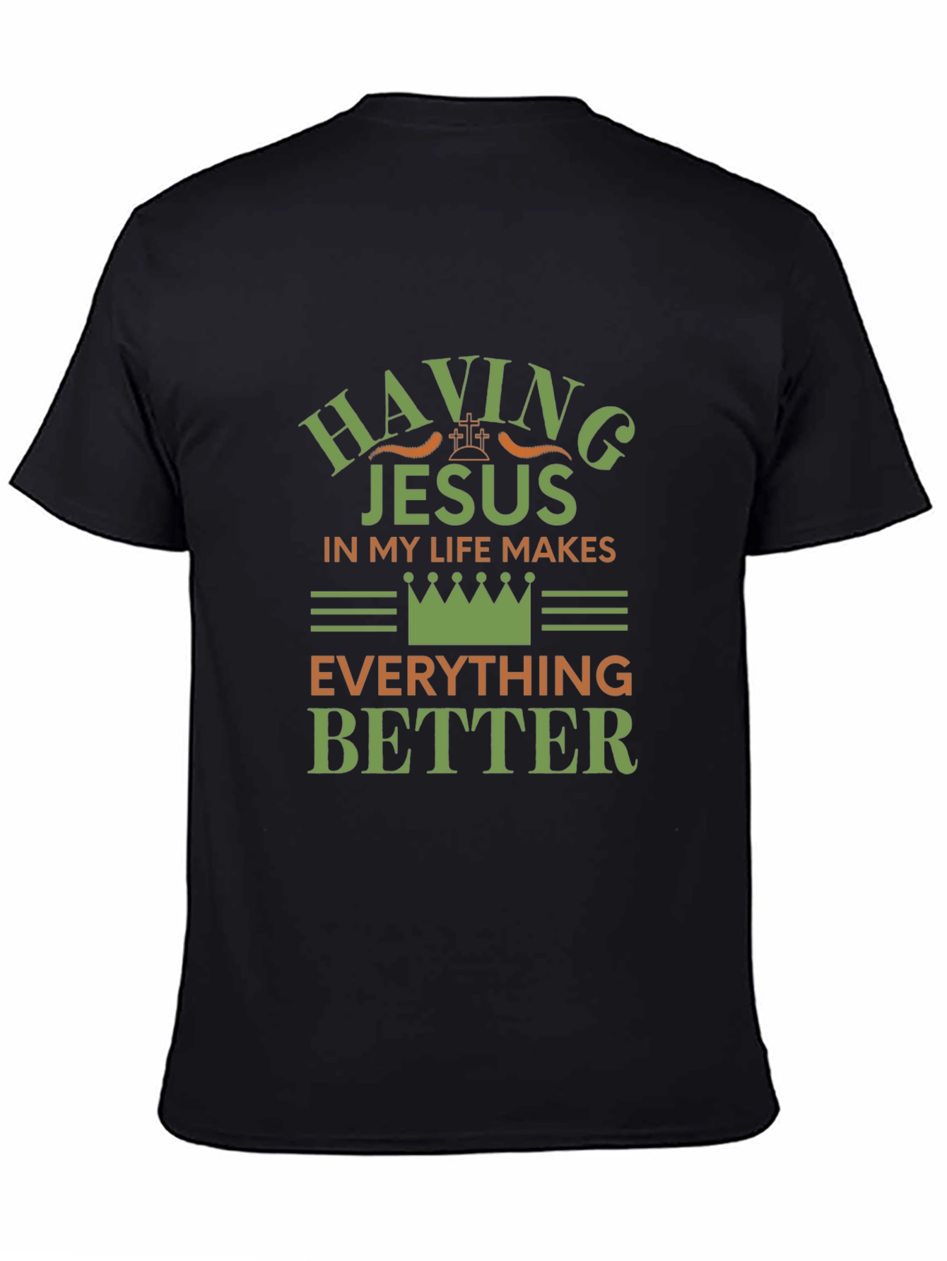 Having Jesus in My Life Makes Everything Better T-Shirt