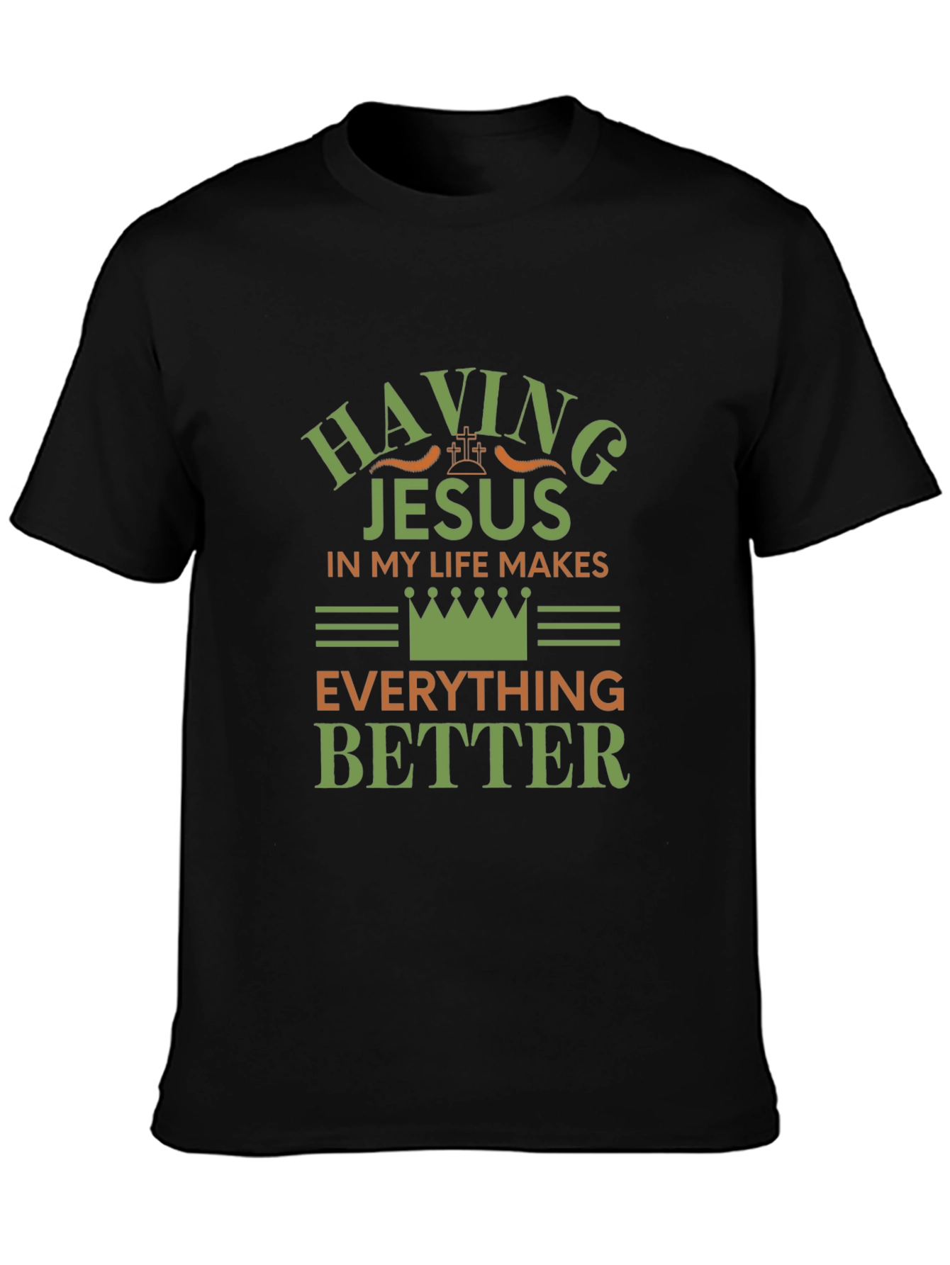 Having Jesus in My Life Makes Everything Better T-Shirt