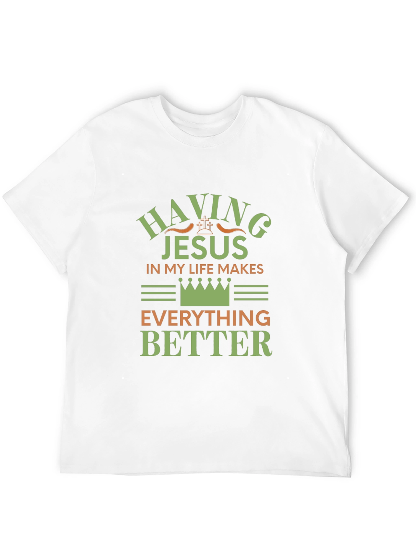 Having Jesus in My Life Makes Everything Better T-Shirt