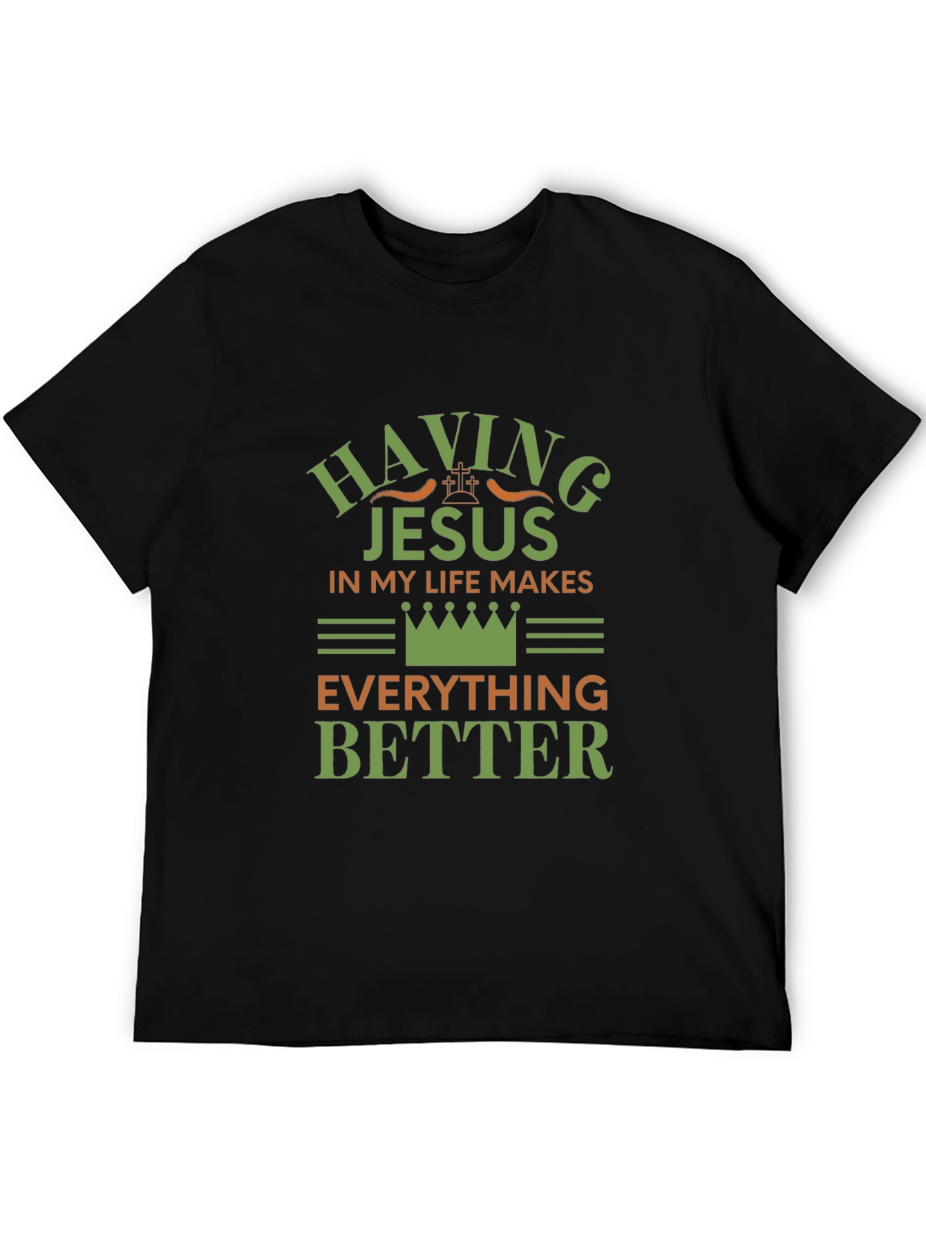 Having Jesus in My Life Makes Everything Better T-Shirt