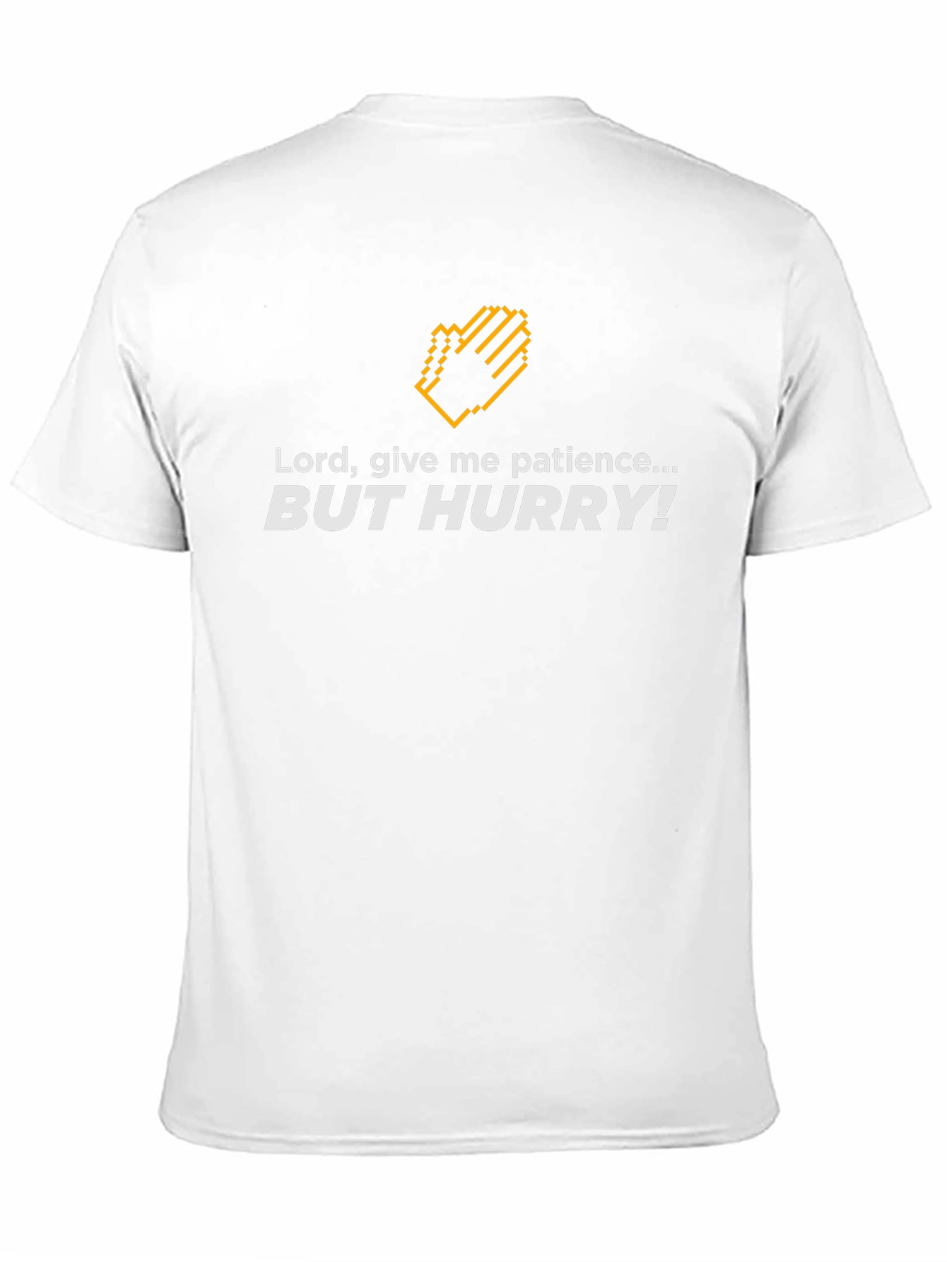 Lord Give Me Patience...But Hurry! Graphic Tee