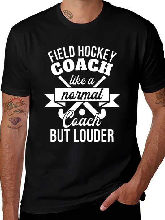 Funny Field Hockey Coach T-Shirt - But Louder!