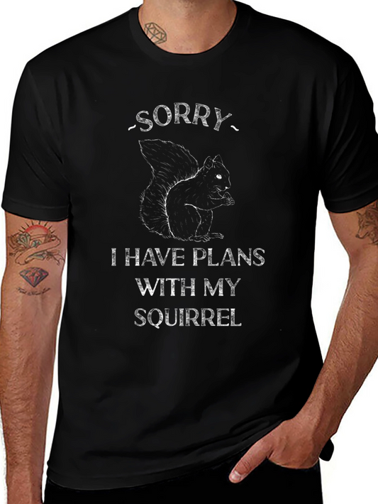 Funny Squirrel T-Shirt - Sorry I Have Plans